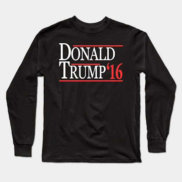 Donald Trump 2016 Long Sleeve T-Shirt by Flippin' Sweet Gear